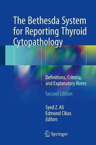 Book Cover The Bethesda System for Reporting Thyroid Cytopathology: Definitions, Criteria, and Explanatory Notes