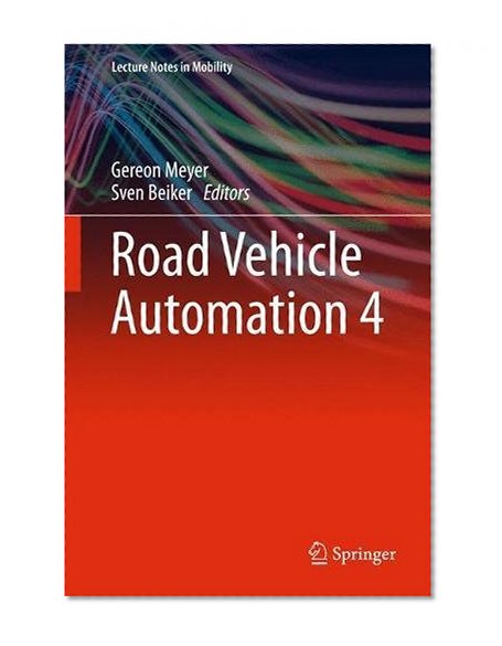 Road Vehicle Automation 4 (Lecture Notes in Mobility)
