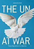 The UN at War: Peace Operations in a New Era