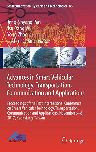 Advances in Smart Vehicular Technology, Transportation, Communication and Applications: Proceedings of the First International Conference on Smart ... (Smart Innovation, Systems and Technologies)