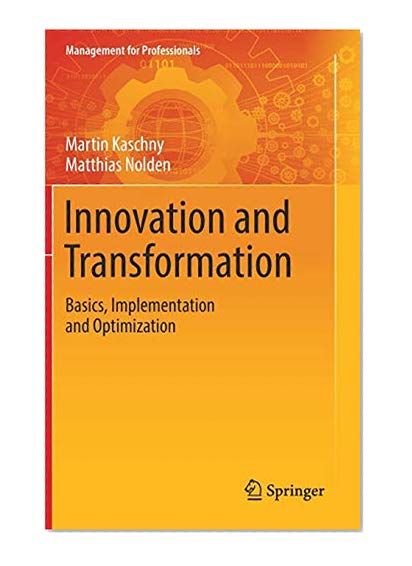 Innovation and Transformation: Basics, Implementation and Optimization (Management for Professionals)
