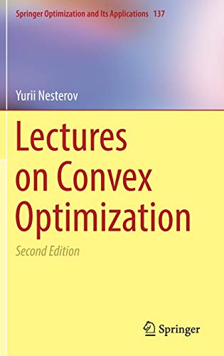 Book Cover Lectures on Convex Optimization (Springer Optimization and Its Applications (137))