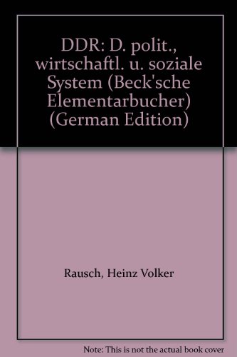 DDR: D. polit., wirtschaftl. u. soziale System (Beck'sche Elementarbucher) (German Edition)