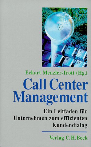 Call Center Management. Ein Leitfaden zum effizienten Kundendialog.