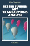 Besser FÃ¼hren Mit Transaktions Analyse (German Edition)