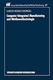 Computer Integrated Manufacturing und Wettbewerbsstrategie (neue betriebswirtschaftliche forschung (nbf)) (German Edition)