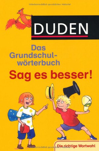 Duden - Das GrundschulwÃ¶rterbuch - Sag es besser!