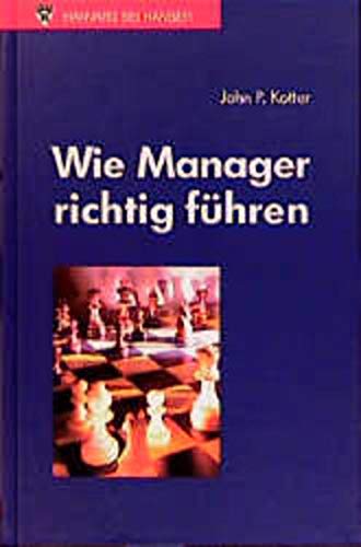 Wie Manager richtig fÃ¼hren.