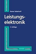 Leistungselektronik. Zahlreiche Ãœbungen und Testaufgaben.