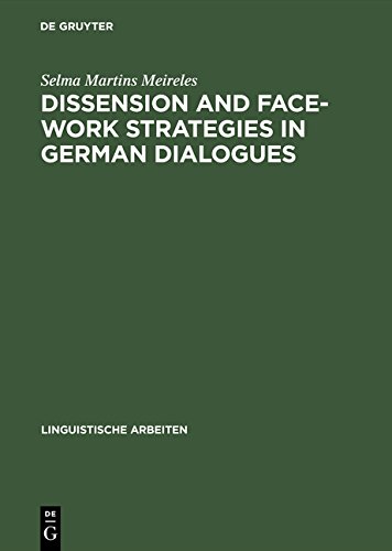 Dissension and Face-work Strategies in German Dialogues (Linguistische Arbeiten)