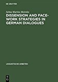 Dissension and Face-work Strategies in German Dialogues (Linguistische Arbeiten)