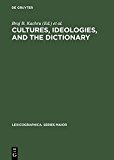 Cultures, Ideologies and the Dictionary: Studies in Honor of Ladislav Zgusta (Lexicographica: Series Maior)