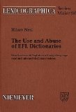 The Use and Abuse of Efl Dictionaries: How Learners of English as a Foreign Language Read and Interpret Dictionary Entries (Lexicographica)