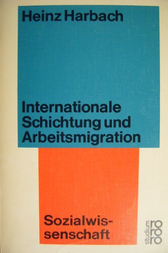 Internationale Schichtung und Arbeitsmigration (Rororo Studium ; 99 : Sozialwissenschaften) (German Edition)