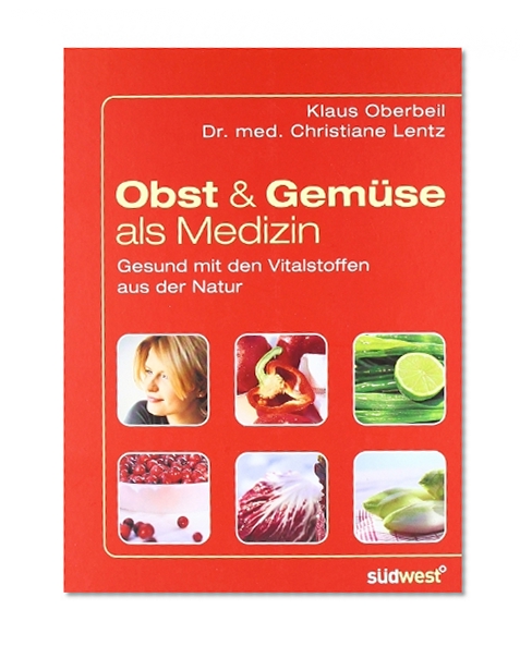Obst und GemÃ¼se als Medizin