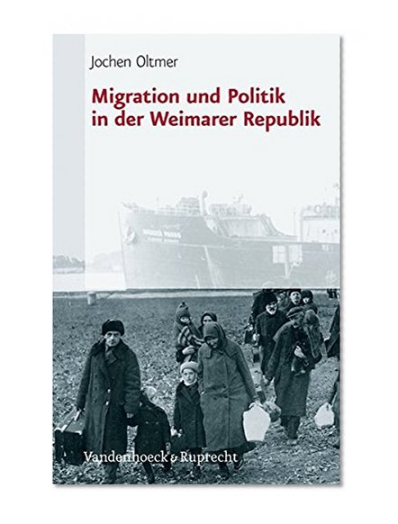 Migration und Politik in der Weimarer Republik (Orbis Biblicus Et Orientalis)