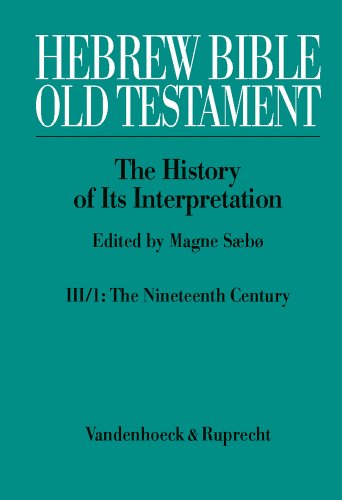 Hebrew Bible / Old Testament. III: From Modernism to Post-Modernism. Part I: The Nineteenth Century (Hebrew Bible / Old Testament: the History of Its Interpretation)