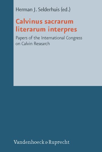 Calvinus sacrarum literarum interpres: Papers of the International Congress on Calvin Research (Reformed Historical Theology)