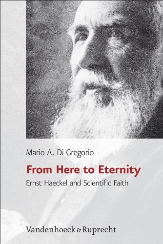 From Here to Eternity: Ernst Haeckel and Scientific Faith (Religion, Theologie und Naturwissenschaft / Religion, Theology, and Natural Science (RThN))
