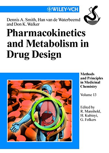 Pharmacokinetics and Metabolism in Drug Design (Methods and Principles in Medicinal Chemistry)