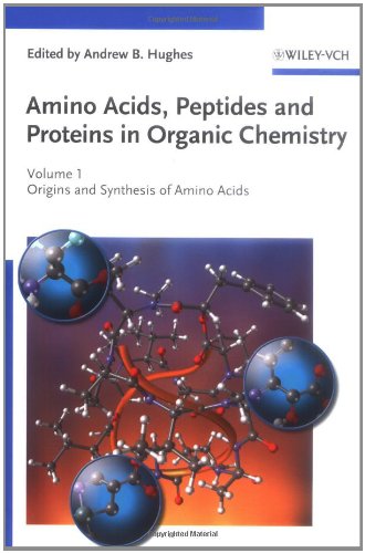 Amino Acids, Peptides and Proteins in Organic Chemistry, Origins and Synthesis of Amino Acids (Amino Acids, Peptides and Proteins in Organic Chemistry  (VCH)) (Volume 1)