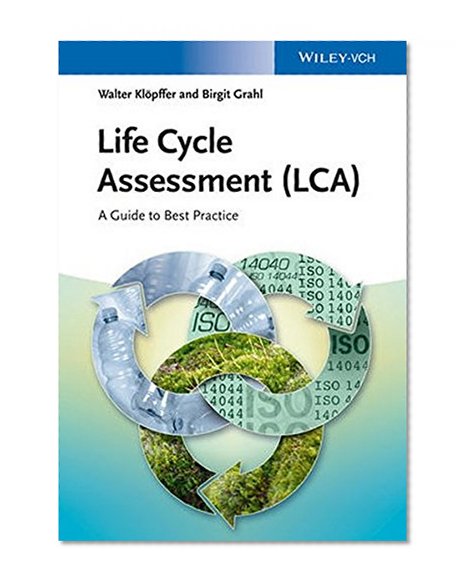 Life Cycle Assessment (LCA): A Guide to Best Practice