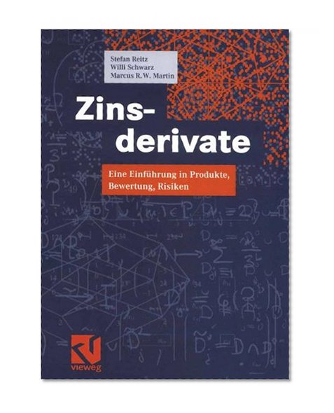 Zinsderivate: Eine Einführung in Produkte, Bewertung, Risiken (German Edition)