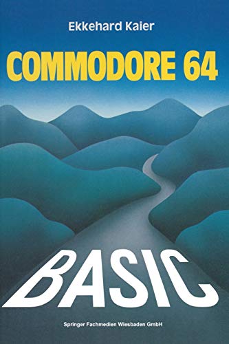 BASIC-Wegweiser fÃ¼r den Commodore 64: Datenverarbeitung mit BASIC 2.0, BASIC 4.0 und SIMONâ€™s BASIC (German Edition)