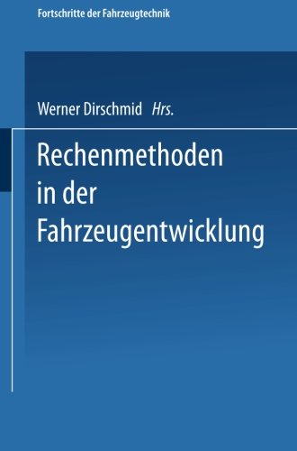 Rechenmethoden in der Fahrzeugentwicklung (Fortschritte der Fahrzeugtechnik) (German Edition)