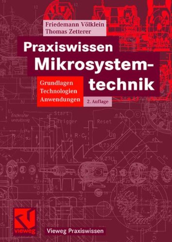 Praxiswissen Mikrosystemtechnik: Grundlagen - Technologien - Anwendungen (Vieweg Praxiswissen) (German Edition)