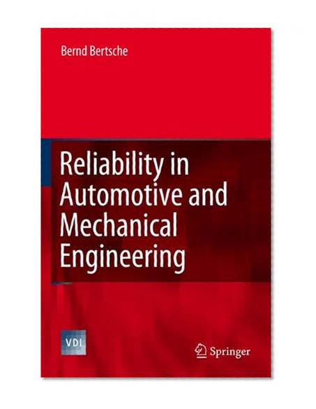 Reliability in Automotive and Mechanical Engineering: Determination of Component and System Reliability (VDI-Buch)