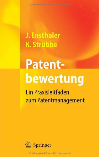 Patentbewertung: Ein Praxisleitfaden zum Patentmanagement (German Edition)