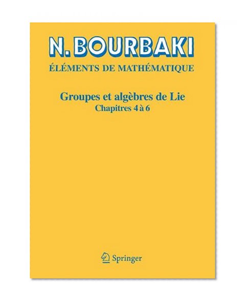 Groupes et algÃƒ..bres de Lie: Chapitres 4, 5 et 6 (French Edition)