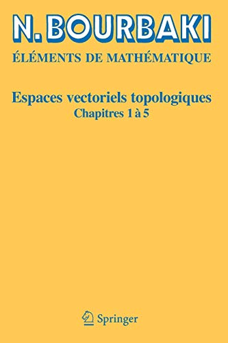 Espaces vectoriels topologiques: Chapitres 1Ã  5 (Elements De Mathematique) (French Edition)