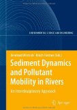 Sediment Dynamics and Pollutant Mobility in Rivers: An Interdisciplinary Approach (Environmental Science and Engineering / Environmental Science)
