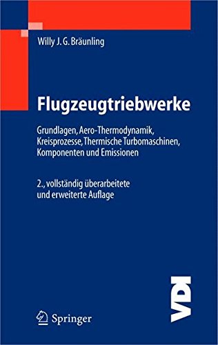 Flugzeugtriebwerke: Grundlagen, Aero-Thermodynamik, Kreisprozesse, Thermische Turbomaschinen, Komponenten- und Emissionen (VDI-Buch) (German Edition)