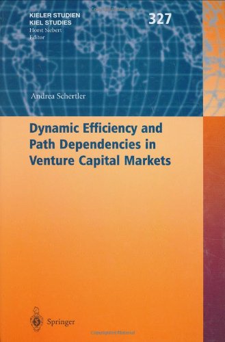 Dynamic Efficiency and Path Dependencies in Venture Capital Markets (Kieler Studien - Kiel Studies)