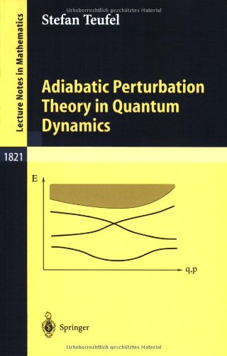 Adiabatic Perturbation Theory in Quantum Dynamics (Lecture Notes in Mathematics)