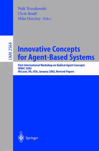 Innovative Concepts for Agent-Based Systems: First International Workshop on Radical Agent Concepts, WRAC 2002, McLean, VA, USA, January 16-18, 2002. ... / Lecture Notes in Artificial Intelligence)