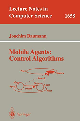 Mobile Agents: Control Algorithms (Lecture Notes in Computer Science, 1658)