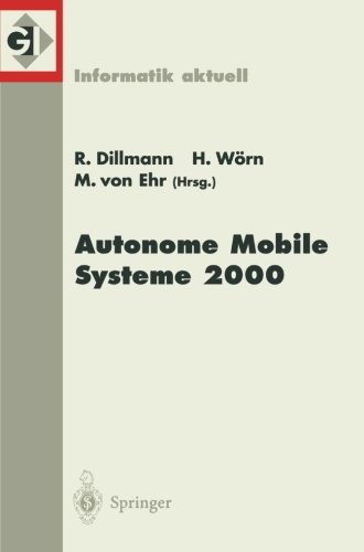 Autonome Mobile Systeme 2000: 16. Fachgespräch Karlsruhe, 20./21. November 2000 (Informatik aktuell) (German Edition)