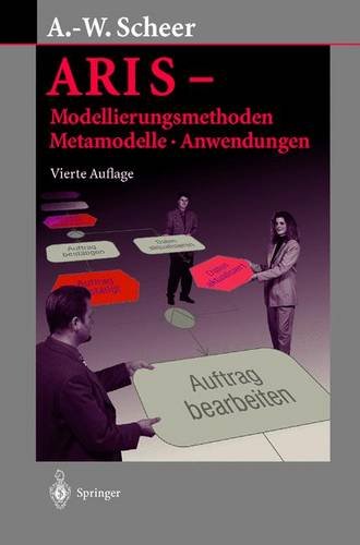 ARIS  Modellierungsmethoden, Metamodelle, Anwendungen (German Edition)