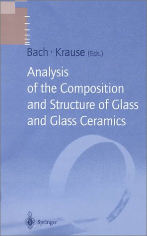 Analysis of the Composition and Structure of Glass and Glass Ceramics (Schott Series on Glass and Glass Ceramics)