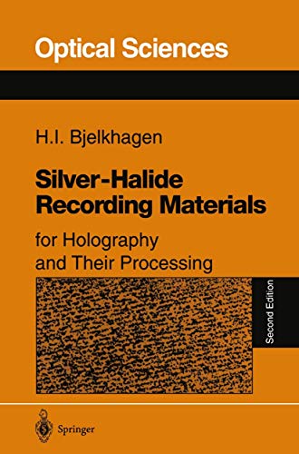 Silver-Halide Recording Materials: for Holography and Their Processing (Springer Series in Optical Sciences)
