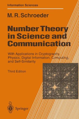 Number Theory in Science and Communication: With Applications in Cryptography, Physics, Digital Information, Computing, and Self-Similarity (Springer Series in Information Sciences)