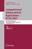 Computational Science and Its Applications - ICCSA 2007: International Conference, Kuala Lumpur, Malaysia, August 26-29, 2007.     Proceedings, Part III (Lecture Notes in Computer Science)
