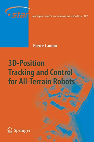 3D-Position Tracking and Control for All-Terrain Robots (Springer Tracts in Advanced Robotics, 43)