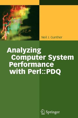 Analyzing Computer System Performance with Perl: : PDQ