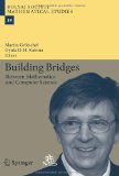 Building Bridges: Between Mathematics and Computer Science (Bolyai Society Mathematical Studies)