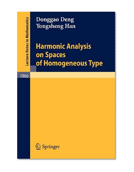 Harmonic Analysis on Spaces of Homogeneous Type (Lecture Notes in Mathematics)